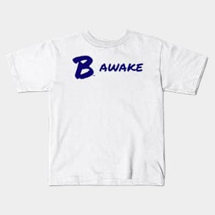 B Awake Kids T-Shirt